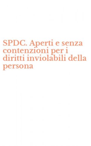 SPDC. Aperti e senza contenzioni per i diritti inviolabili della persona