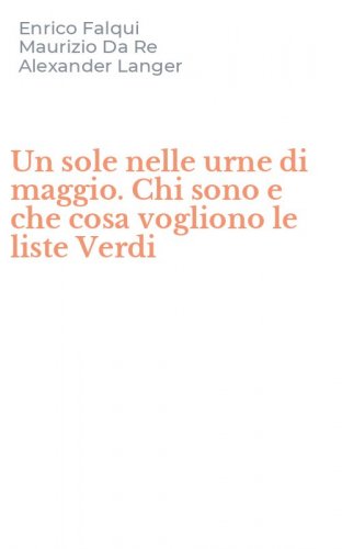 Un sole nelle urne di maggio. Chi sono e che cosa vogliono le liste Verdi
