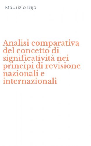 Analisi comparativa del concetto di significativit&agrave; nei principi di revisione nazionali e internazionali