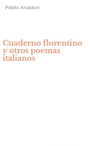 Cuaderno florentino y otros poemas italianos