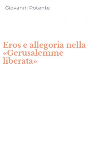 Eros e allegoria nella &laquo;Gerusalemme liberata&raquo;