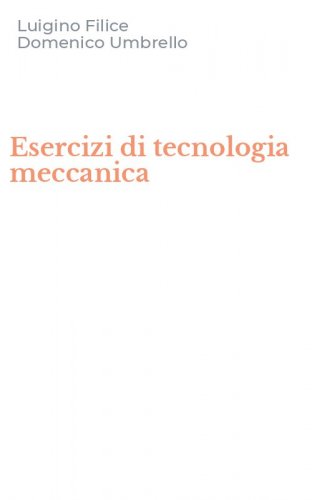 Esercizi di tecnologia meccanica