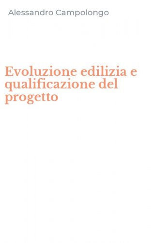 Evoluzione edilizia e qualificazione del progetto