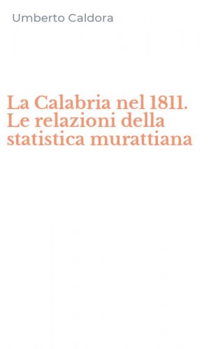 La Calabria nel 1811. Le relazioni della statistica murattiana