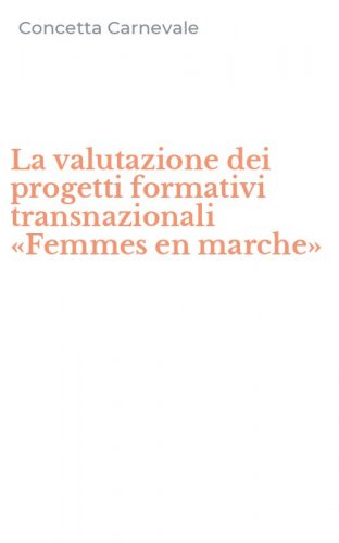 La valutazione dei progetti formativi transnazionali &laquo;Femmes en marche&raquo;