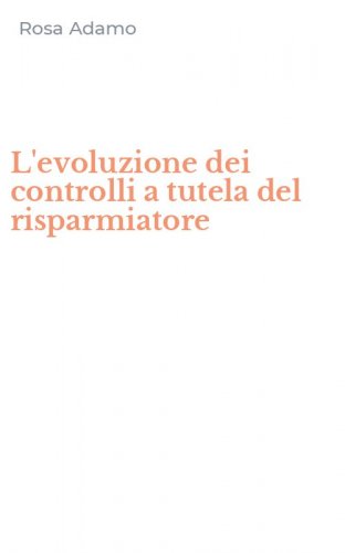 L'evoluzione dei controlli a tutela del risparmiatore