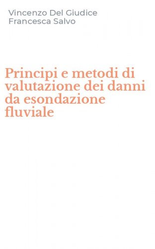 Principi e metodi di valutazione dei danni da esondazione fluviale
