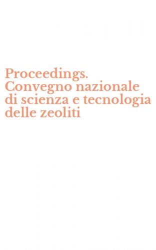 Proceedings. Convegno nazionale di scienza e tecnologia delle zeoliti