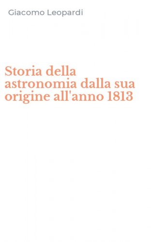 Storia della astronomia dalla sua origine all'anno 1813