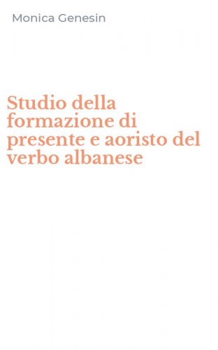 Studio della formazione di presente e aoristo del verbo albanese