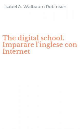 The digital school. Imparare l'inglese con Internet
