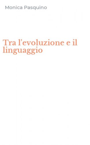 Tra l'evoluzione e il linguaggio