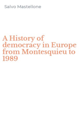 A History of democracy in Europe from Montesquieu to 1989