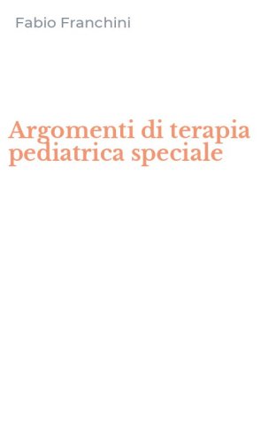 Argomenti di terapia pediatrica speciale