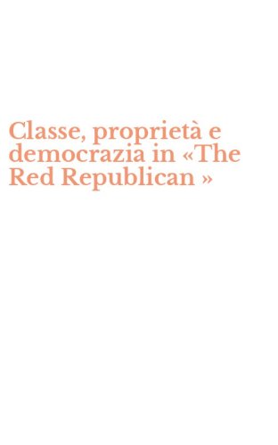 Classe, propriet&agrave; e democrazia in &laquo;The Red Republican &raquo;