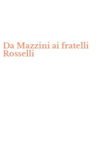 Da Mazzini ai fratelli Rosselli