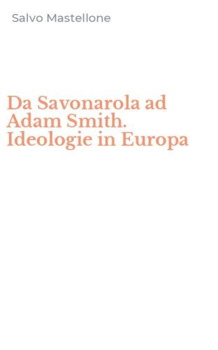 Da Savonarola ad Adam Smith. Ideologie in Europa