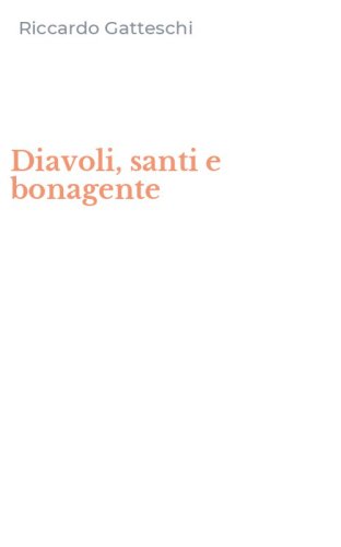 Diavoli, santi e bonagente