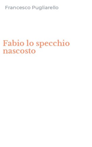 Fabio lo specchio nascosto