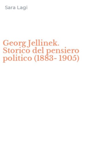 Georg Jellinek. Storico del pensiero politico (1883-1905)