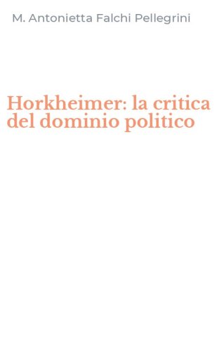 Horkheimer: la critica del dominio politico