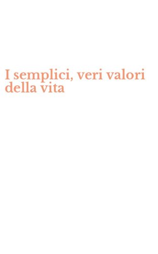 I semplici, veri valori della vita