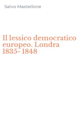Il lessico democratico europeo. Londra 1835-1848