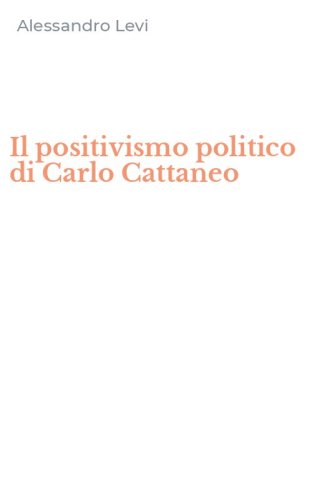 Il positivismo politico di Carlo Cattaneo