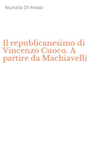 Il republicanesimo di Vincenzo Cuoco. A partire da Machiavelli