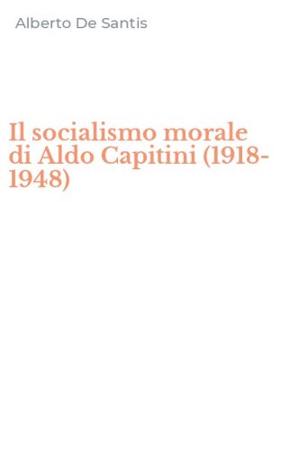 Il socialismo morale di Aldo Capitini (1918-1948)