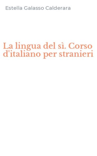 La lingua del s&igrave;. Corso d'italiano per stranieri