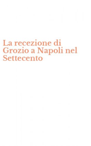 La recezione di Grozio a Napoli nel Settecento