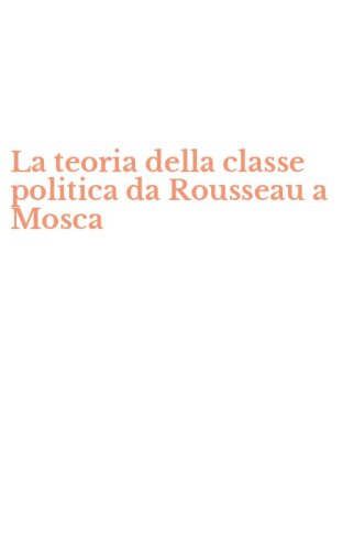 La teoria della classe politica da Rousseau a Mosca