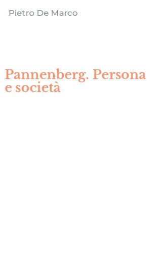 Pannenberg. Persona e societ&agrave;