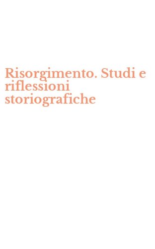 Risorgimento. Studi e riflessioni storiografiche