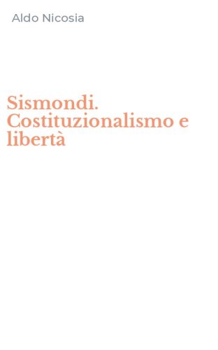 Sismondi. Costituzionalismo e libert&agrave;