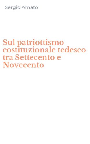 Sul patriottismo costituzionale tedesco tra Settecento e Novecento
