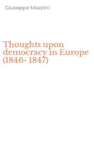 Thoughts upon democracy in Europe (1846-1847)
