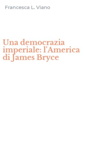Una democrazia imperiale: l'America di James Bryce