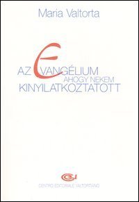 Az evang&eacute;lium ahogy nekem kinyilatkoztatott