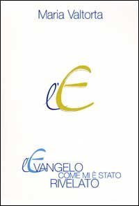 L'evangelo come mi &egrave; stato rivelato