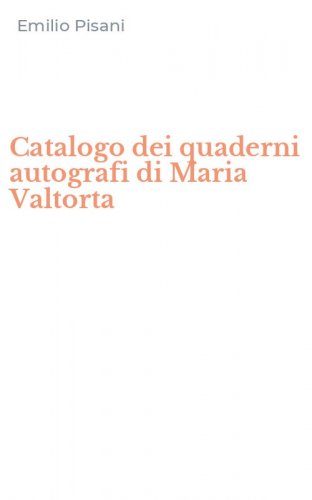 Catalogo dei quaderni autografi di Maria Valtorta