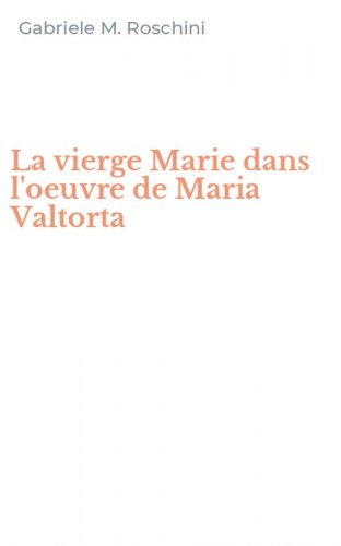 La vierge Marie dans l'oeuvre de Maria Valtorta