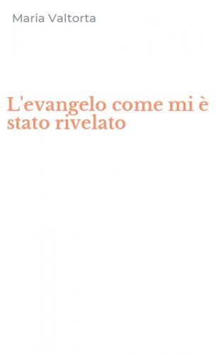 L'evangelo come mi &egrave; stato rivelato