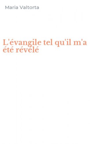 L'&eacute;vangile tel qu'il m'a &eacute;t&eacute; r&eacute;v&eacute;l&eacute;