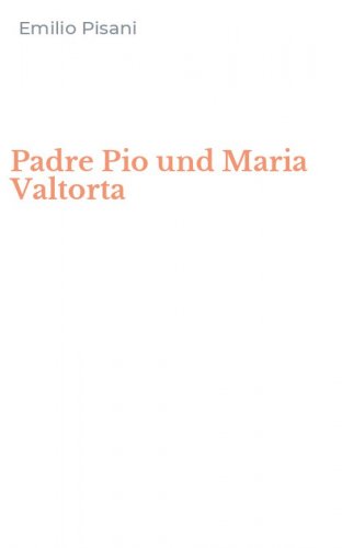 Padre Pio und Maria Valtorta