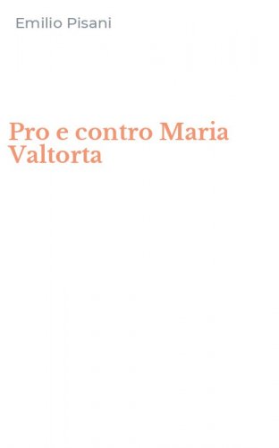 Pro e contro Maria Valtorta