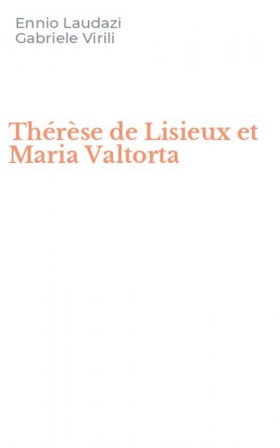 Th&eacute;r&egrave;se de Lisieux et Maria Valtorta