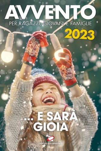 Avvento 2023 ... e sar&agrave; gioia. Per ragazzi, giovani e famiglie