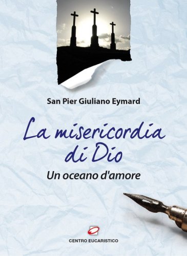 La Misericordia di Dio. Un oceano d'amore - UN OCEANO D'AMORE